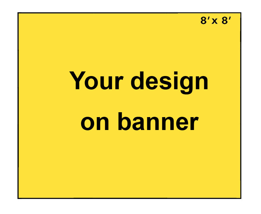 8' x 8' Banner