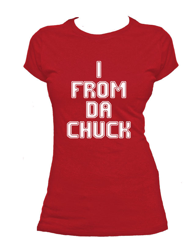 I from da Chuck Female Tee